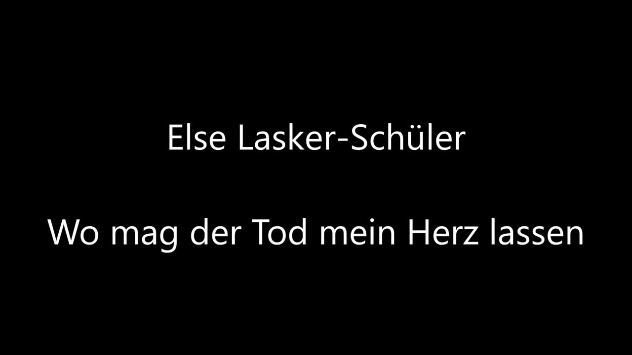 Else Lasker-Schüler | Wo Mag Der Tod Mein Herz Lassen