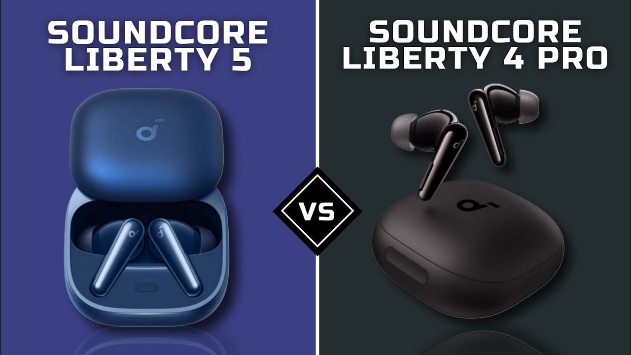 TWS SOUNDCORE LIBERTY 5  VS SOUNDCORE LIBERTY 4 PRO | WHICH IS BETTER?