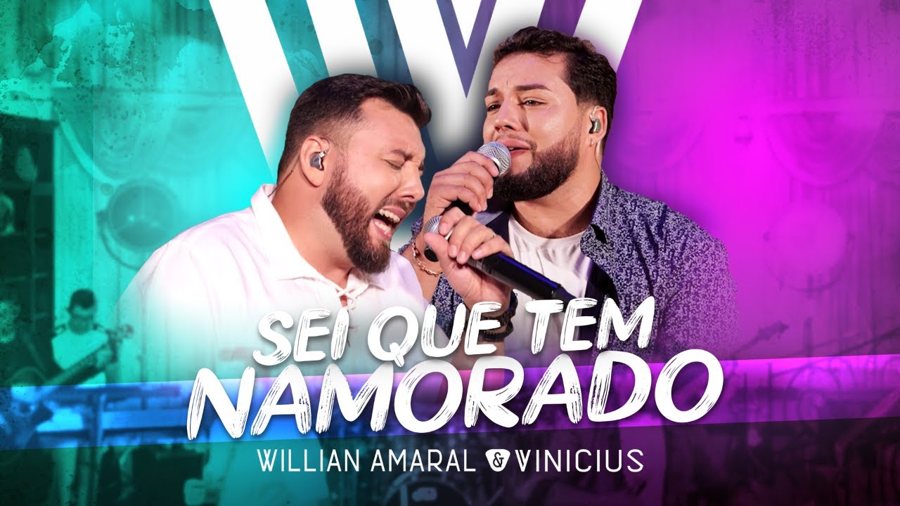 Sei que tem namorado - Willian Amaral e Vinicius