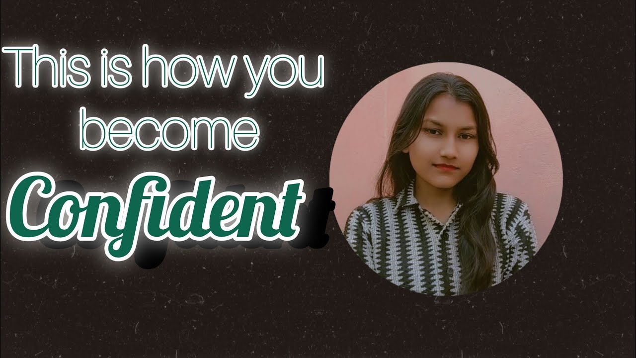 This is how you become confident #newvideo #confidence #yt #newyoutuber #selfimprovment #selfhelp 