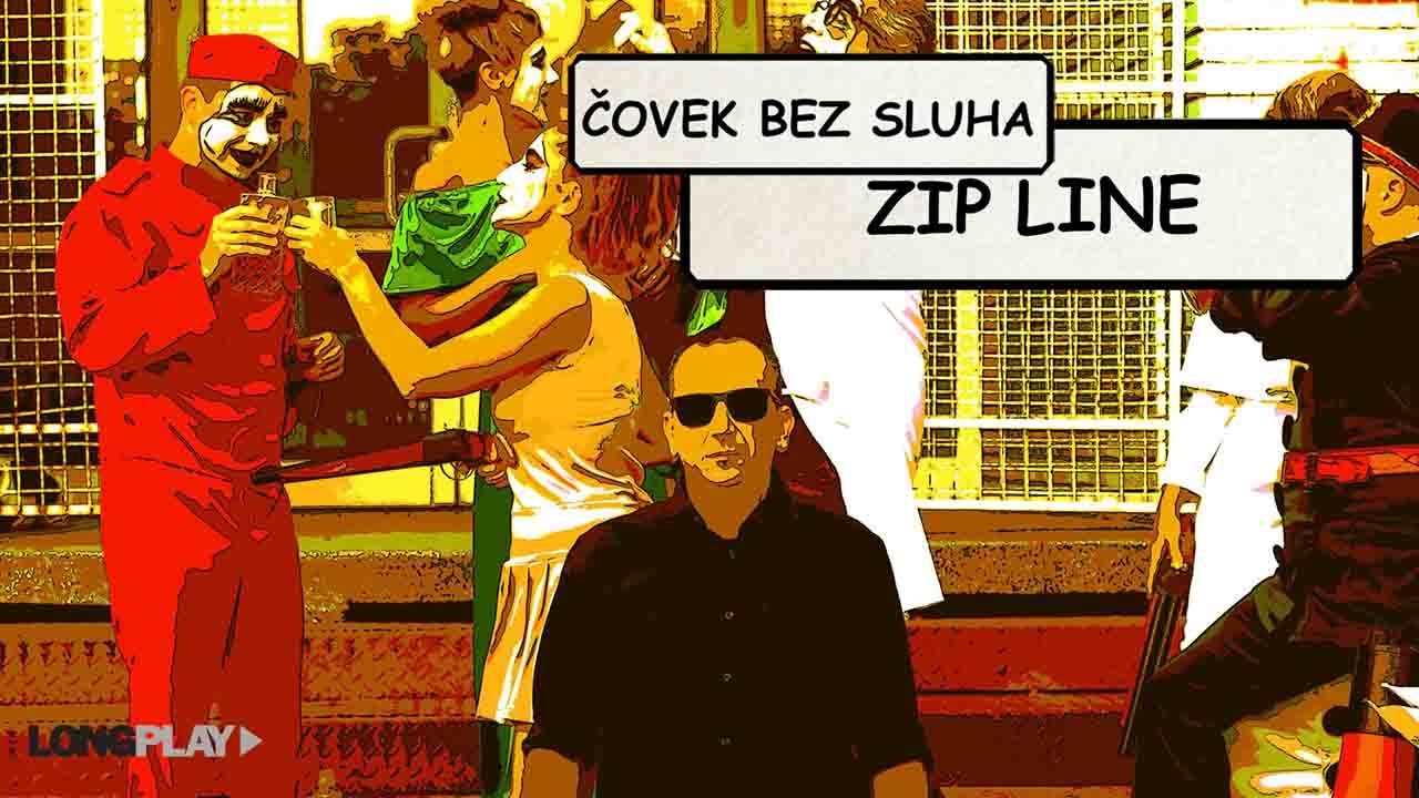 Čovek Bez Sluha - Zip Line (Official video)