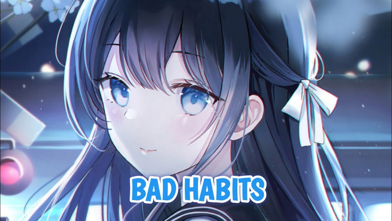 Nightcore - Bad Habits (Lyrics)