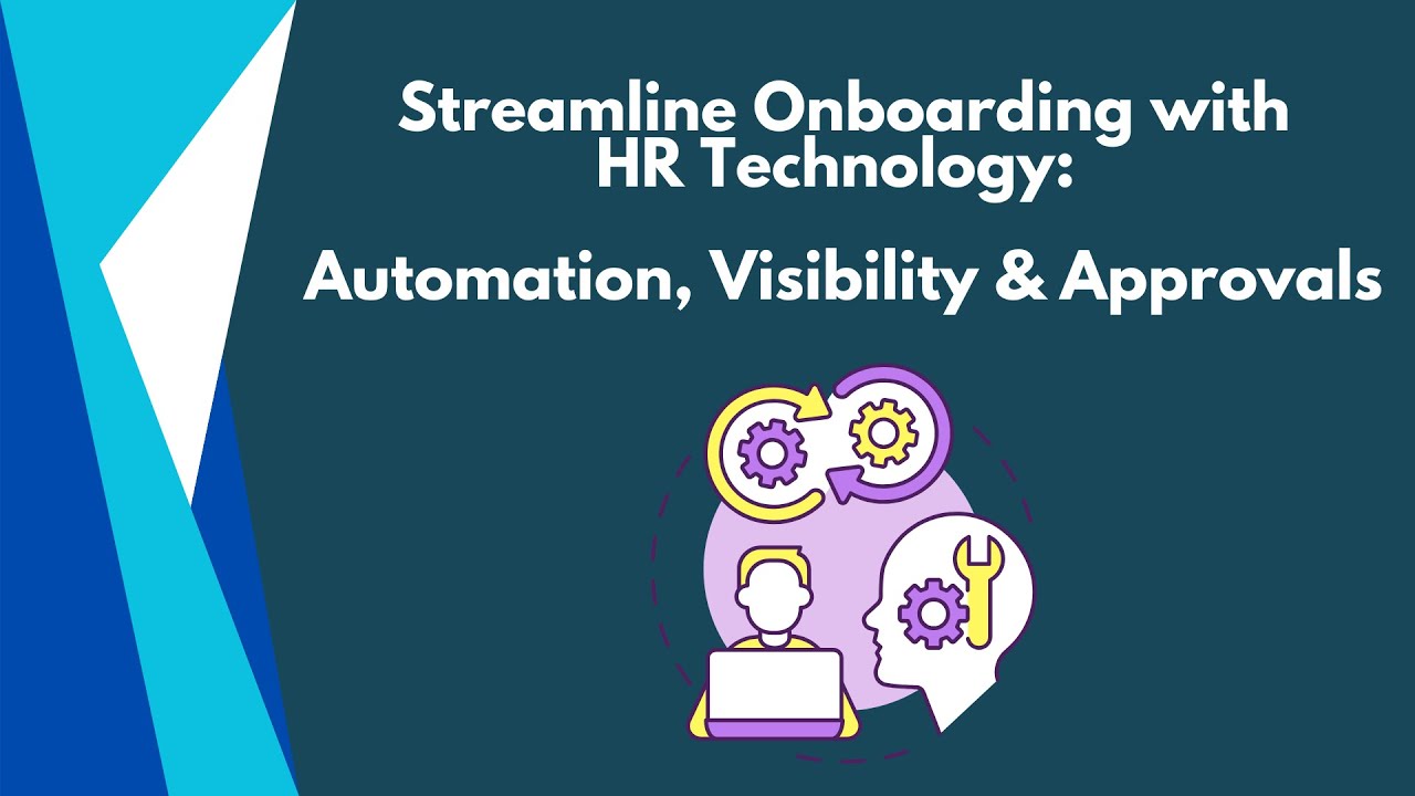 Streamline Onboarding with HR Technology: Automation, Visibility & Approvals