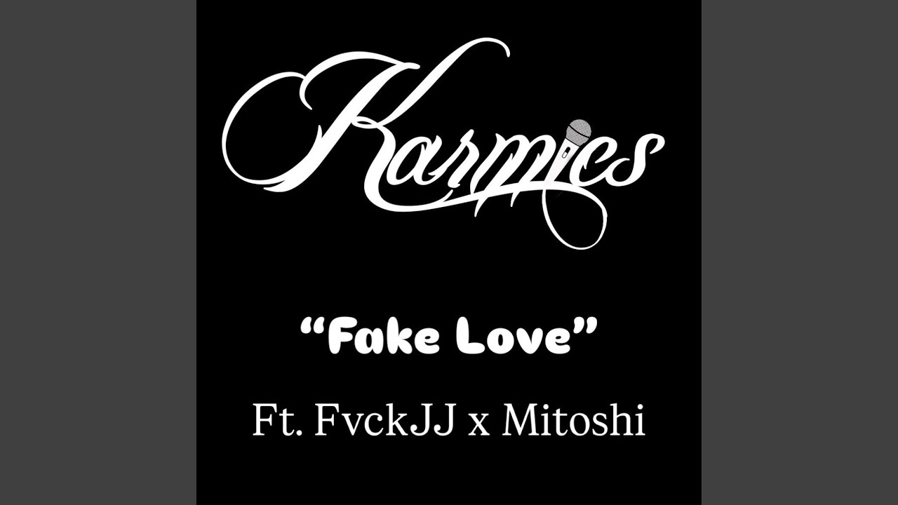 Fake Love (feat. FvckJJ & Mitoshi)