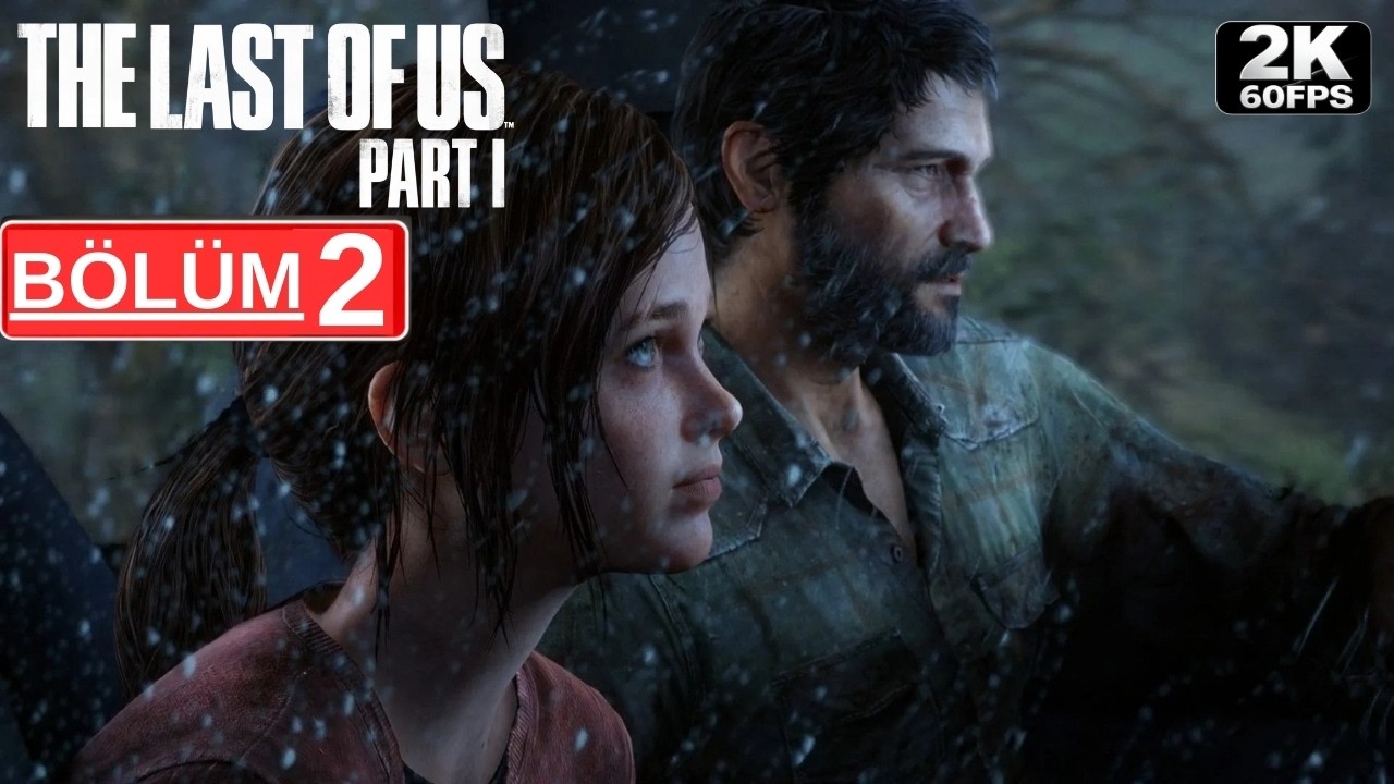 THE LAST OF US PART 1 PC | Türkçe | Bölüm 2 | Tam Oyun | [2k 60 FPS]