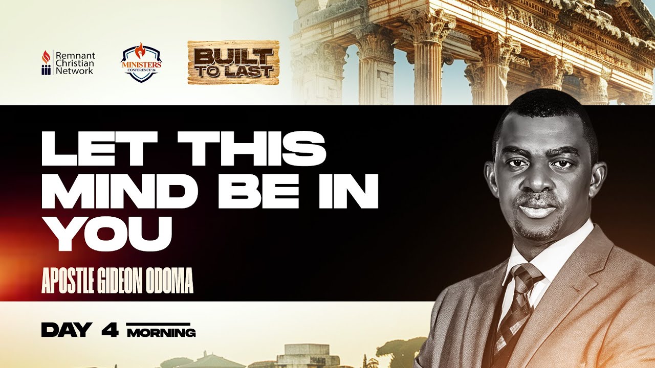 LET THIS MIND BE IN YOU - APOSTLE GIDEON ODOMA