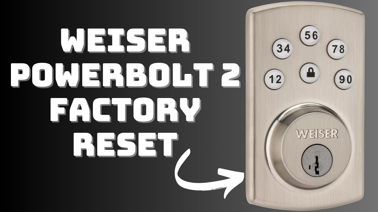 How to Reset Weiser Powerbolt 2 Lock