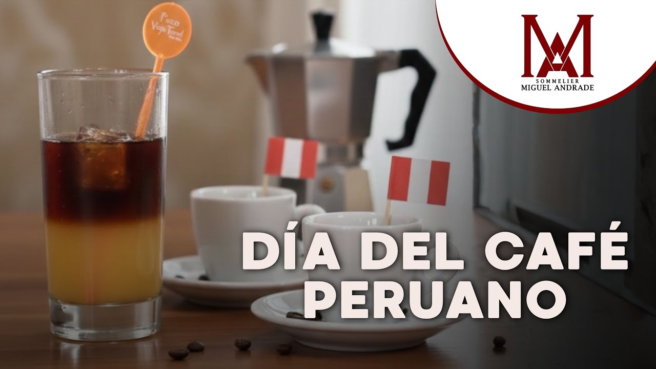 DÍA DEL CAFÉ PERUANO - COCTELES CON CAFÉ | EL BUEN BEBER