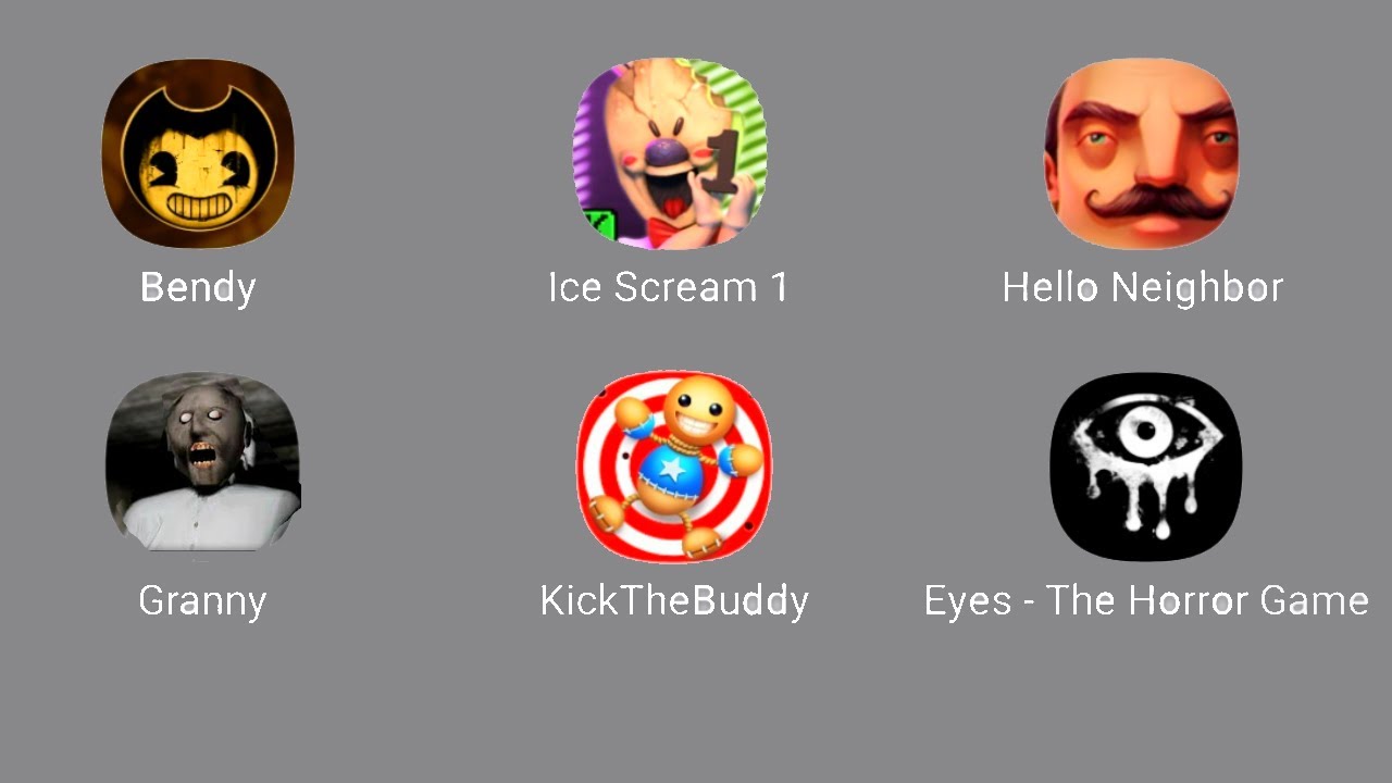 Bendy,Ice Scream,Hello Neighbor,Granny,KickTheBuddy,Eyes-The Horror Game,Гренни,Мороженщик,Сосед