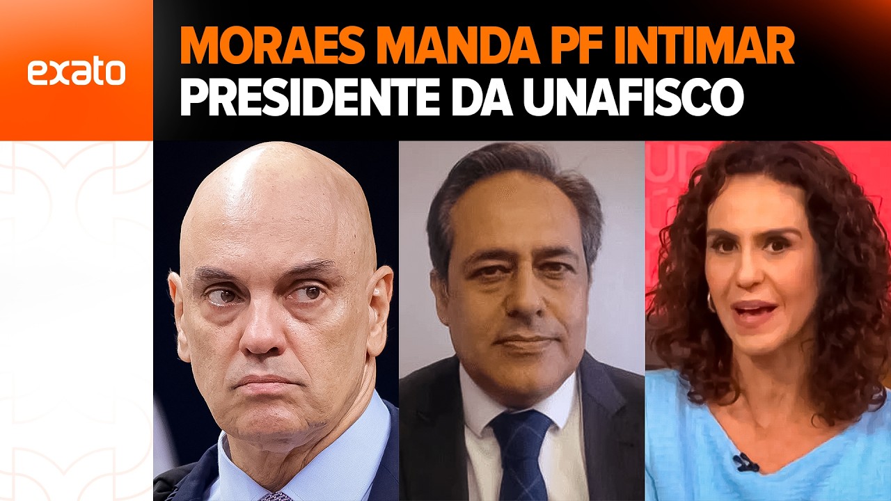 Moraes MANDA PF INTIMAR chefe da UNAFISCO após críticas ao STF - Malu Gaspar PODE SER PRESA - Master