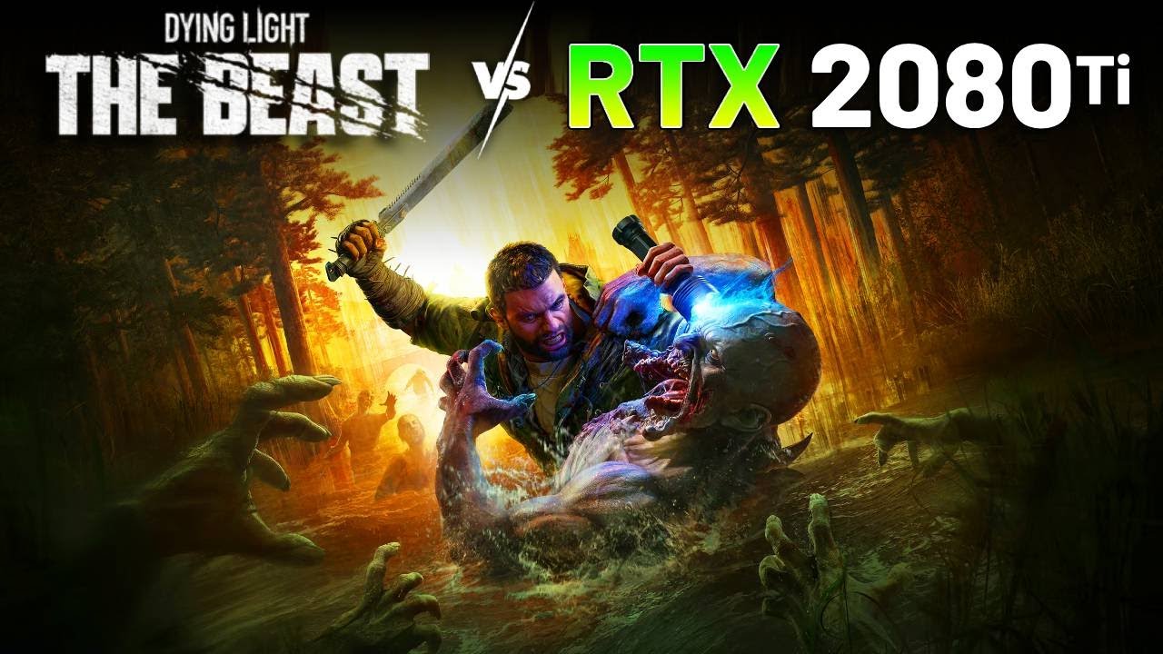 Dying Light: The Beast vs. RTX 2080 Ti 11GB (1080p, 1440p, 4K & DLSS)
