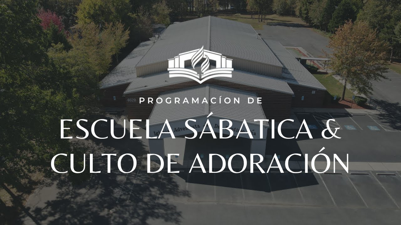 Escuela Sabática & Culto de Adoración | Sábado 17 de Mayo 2025