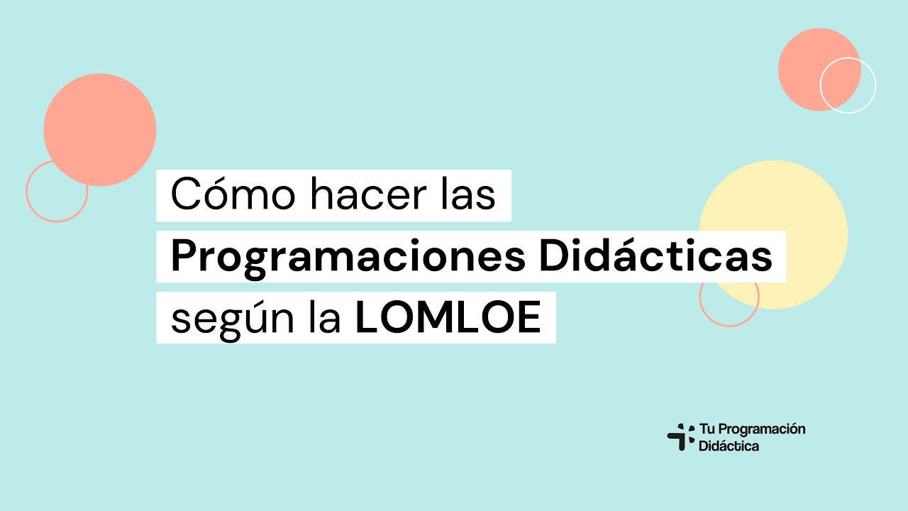 Cómo hacer Programaciones Didácticas según la LOMLOE