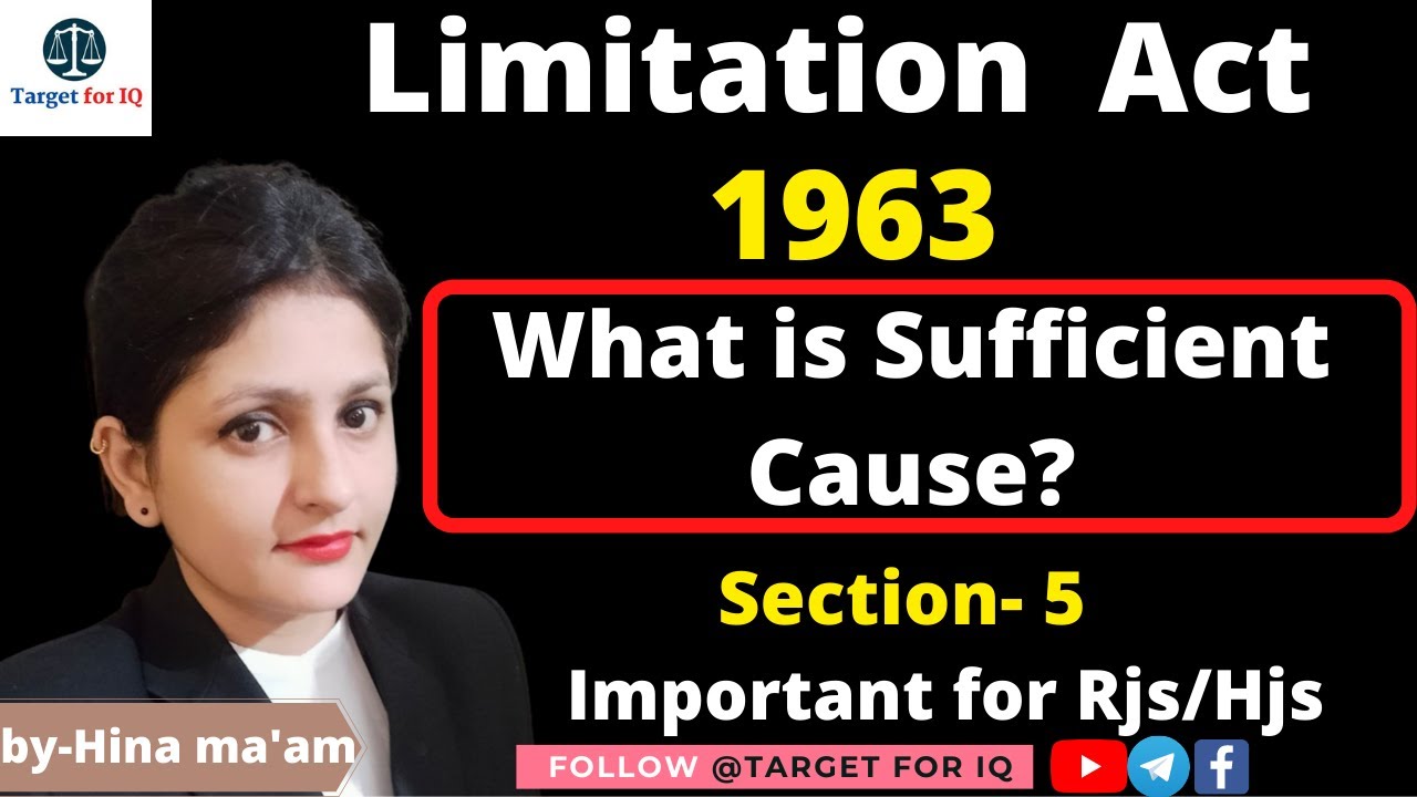 limitation act 1963  Section -5 What is sufficient cause ? With case laws |