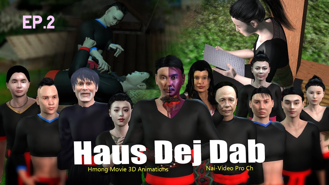 EP.2 Movie 3D Haus Dej Dab Hmoob Tej Kev Cai Qub Thaum Ub