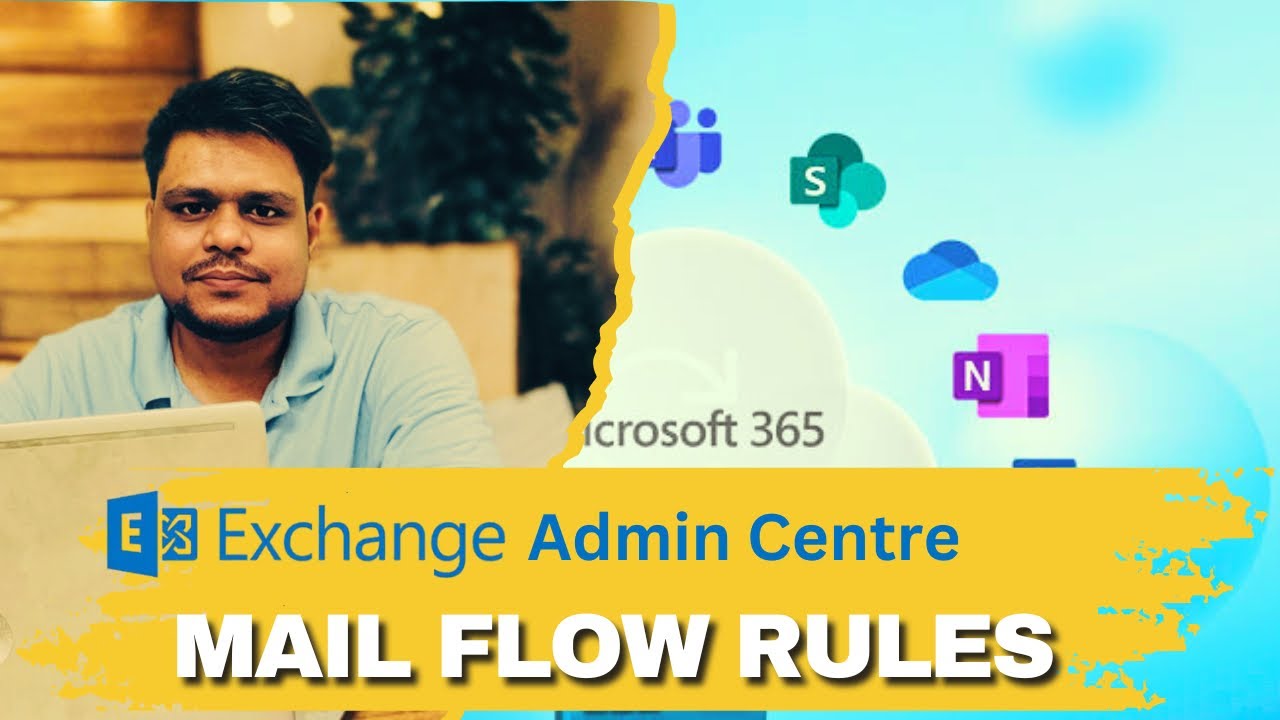 Mastering Mail Flow Rules: Protect and Control Email in Exchange Online