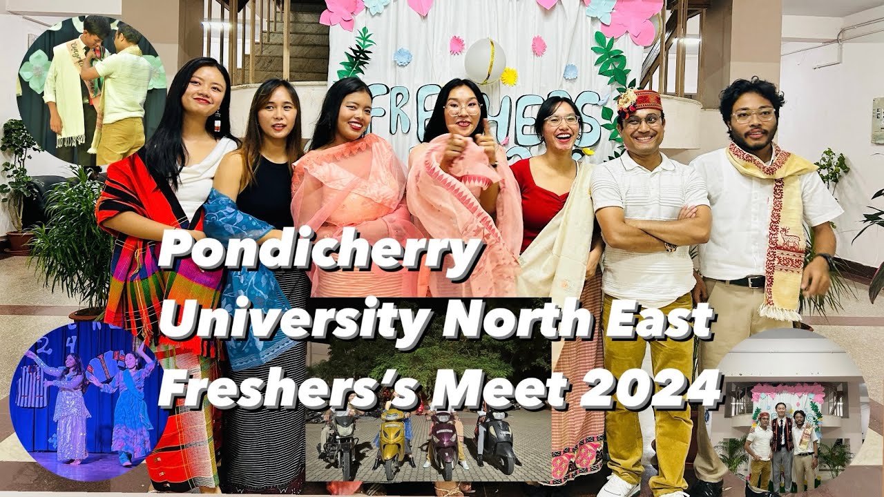 Pondicherry University Northeast Students Freshers Meet 2024