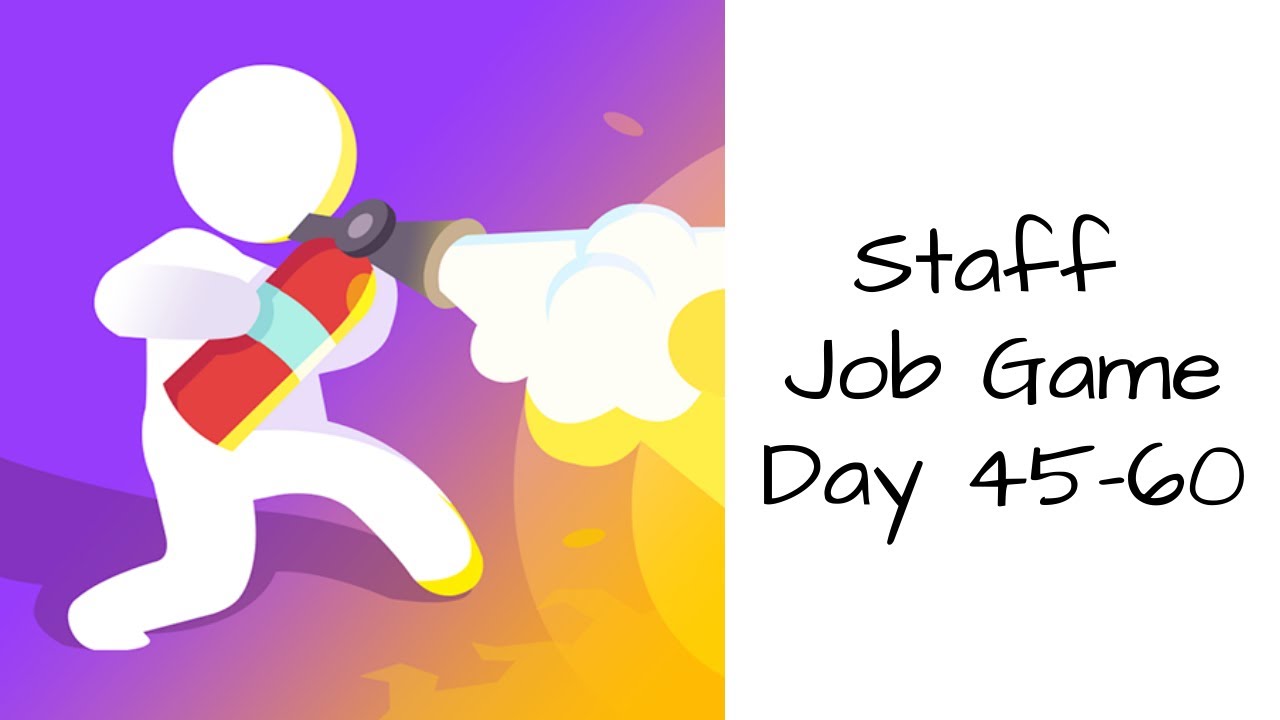 Staff - Job Game | Real Life Simulator Day 45-60