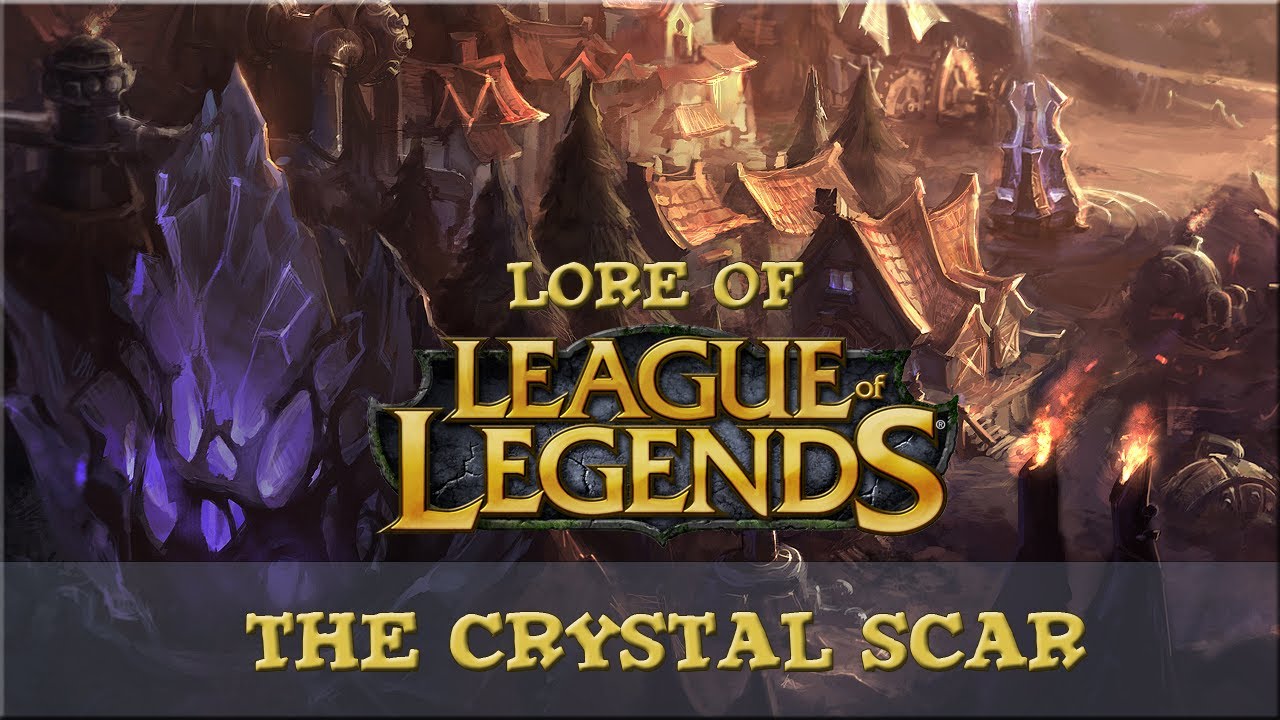 Lore of League of Legends - [Part 2] - Crystal Scar