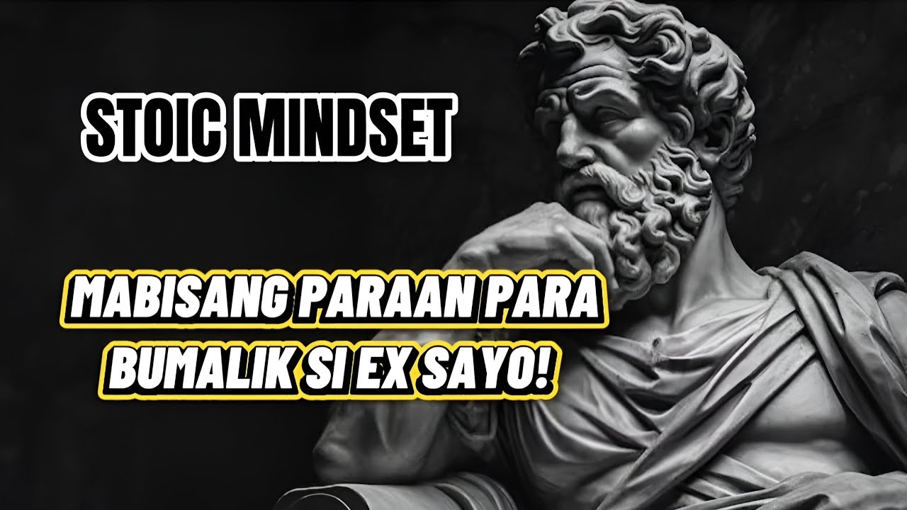 Stoic Mindset: Mabisang paraan kung paano maibalik ang ex mo! #stoicism #stoicmindset #highvalueman