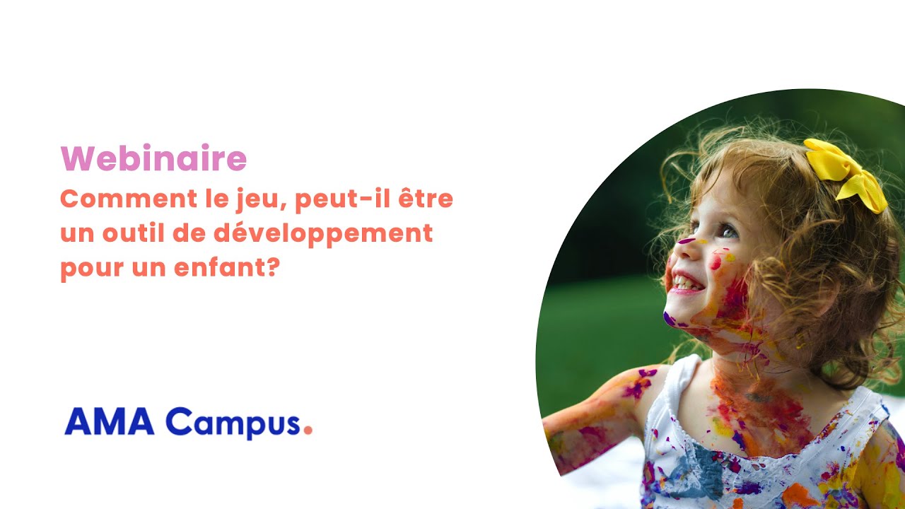 Webinaire Le jeu, outil de développement pour un enfant : Découvrez notre formation - Replay 09/11