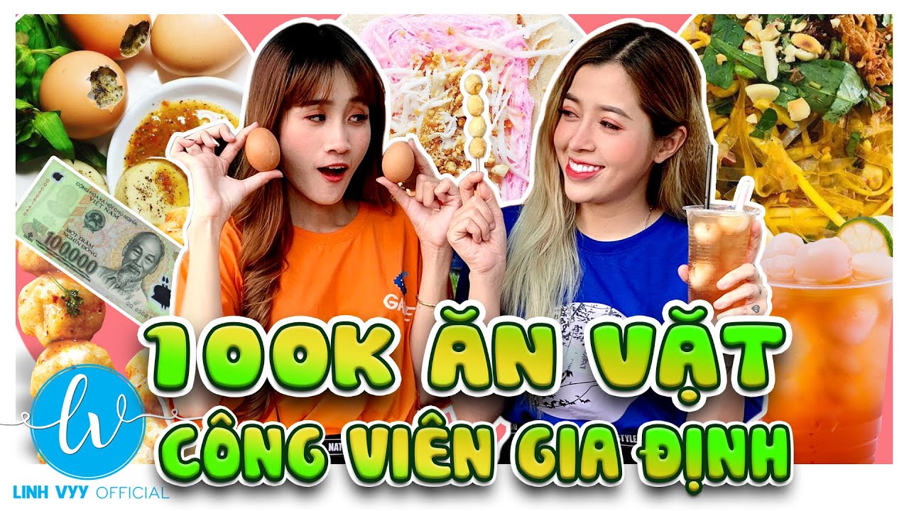 100k Ăn Được Gì Tại Công Viên Gia Định I Linh Vyy Official