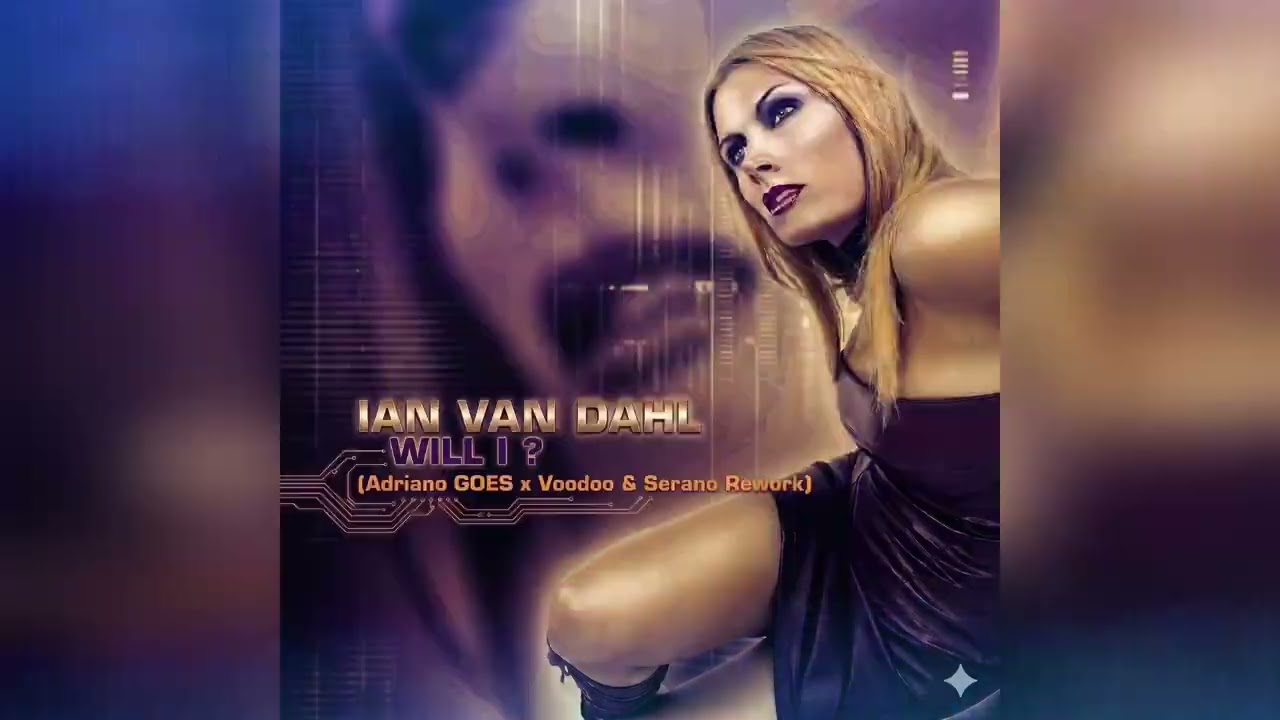 Ian Van Dahl - Will I (Adriano GOES x Voodoo & Serano REWORK)