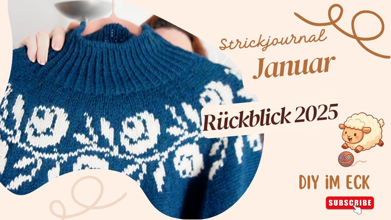 🧶Strick - Rückblick 2025; Ausblick 2026; Rosie Yoke; Alho; Tulips usw bei DIY im Eck Podcast
