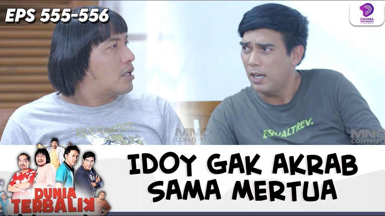 KURANG AKRAB DENGAN MERTUA! IDOY DINASIHATIN AKUM DAN ACENG!! | DUNIA TERBALIK | EPS.555-556 (9/9)