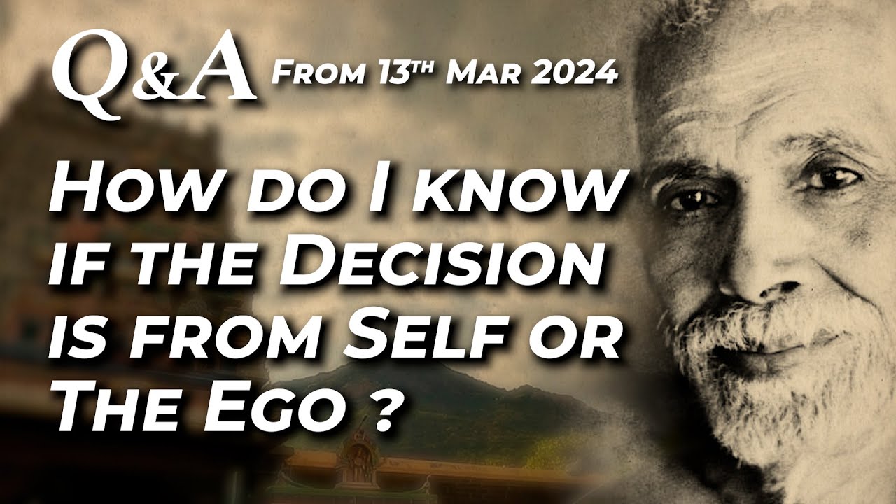 Q and A - How do I know if the Decision is from the Self or the Ego ?