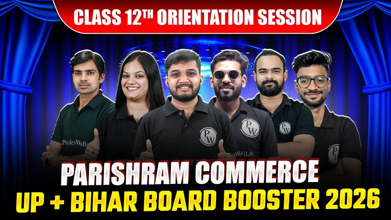 Class 12 Orientation 2026 | Parishram Commerce UP + Bihar Board Booster