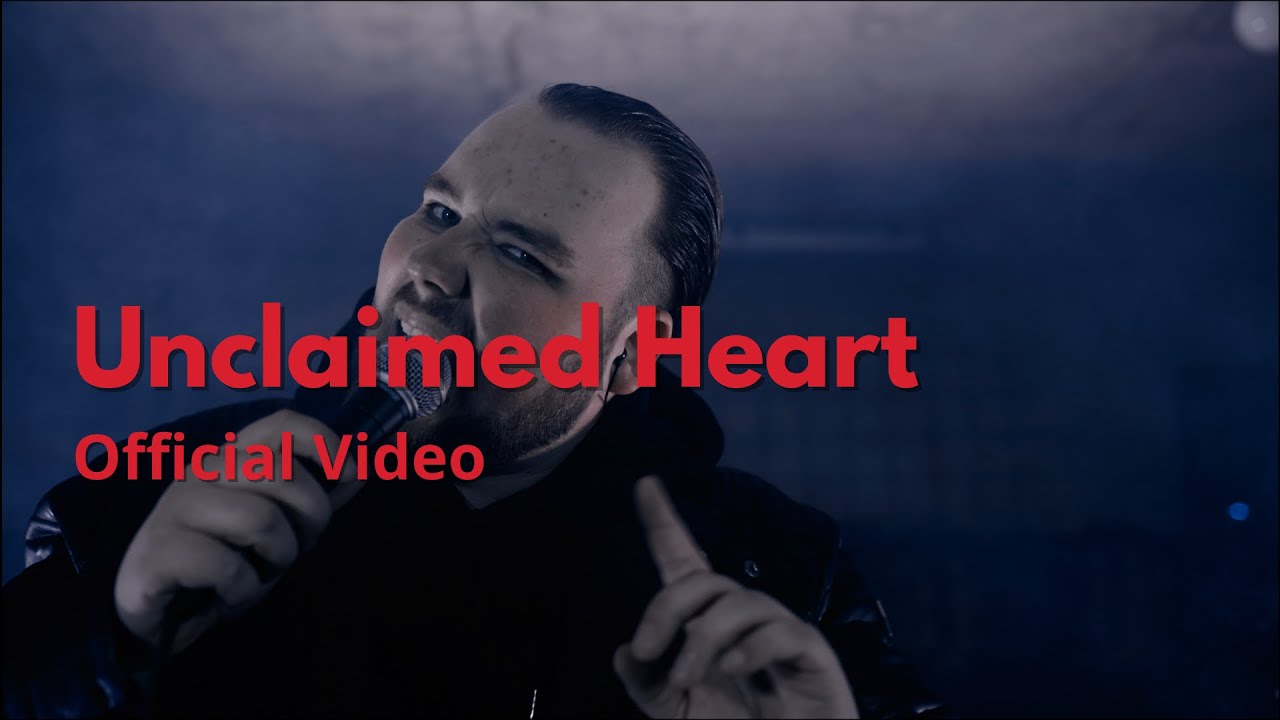 Unclaimed Heart (Official Video)