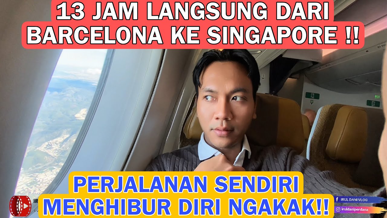 DI DALAM PESAWAT SENDIRI TANPA TEMAN MENGHIBUR DIRI SENDIRI 13 JAM LANGSUNG DARI BARCELONA KE SG!!