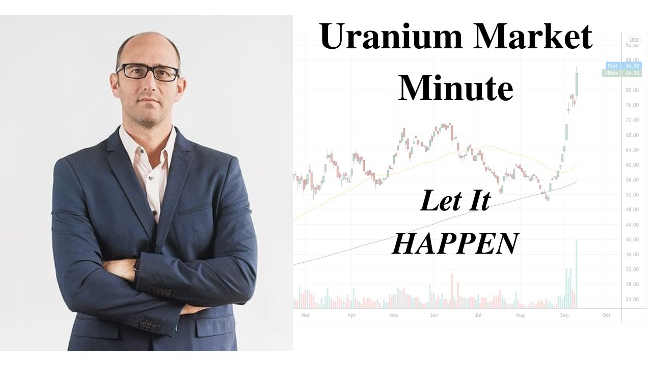 Uranium Market Minute – Episode 212: Let It HAPPEN