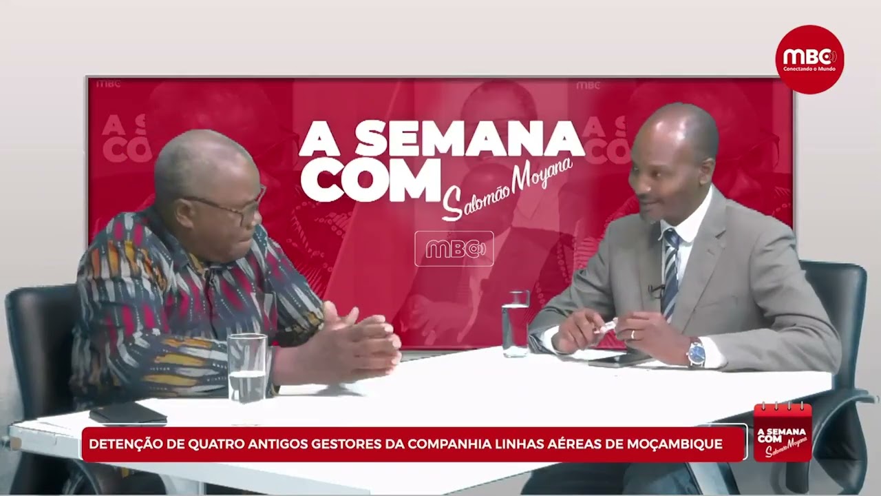 A SEMANA COM MOYANA | DETENÇÃO DE QUATRO ANTIGOS GESTORES DA COMPANHIA LINHAS AÉREAS DE MOÇAMBIQUE