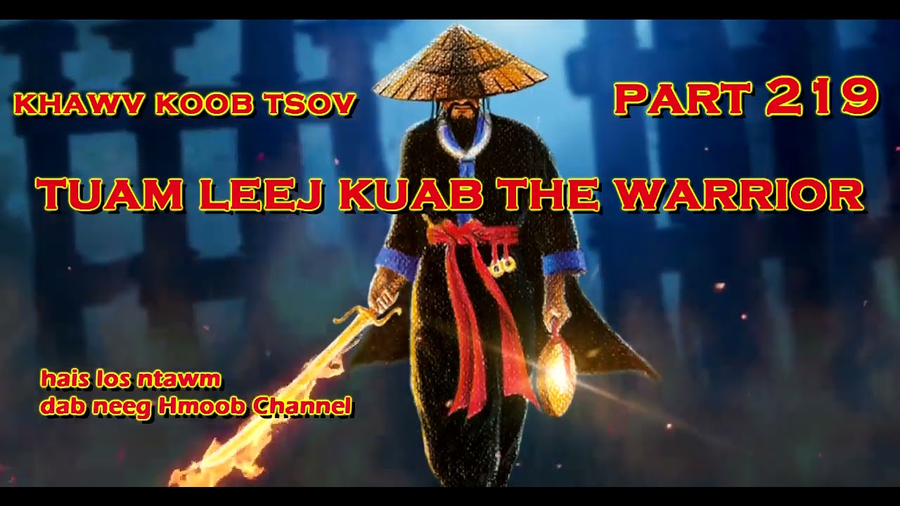 Tuam Leej Kuab The Hmong Shaman Warrior ( Part 219 ) 08/12/2021