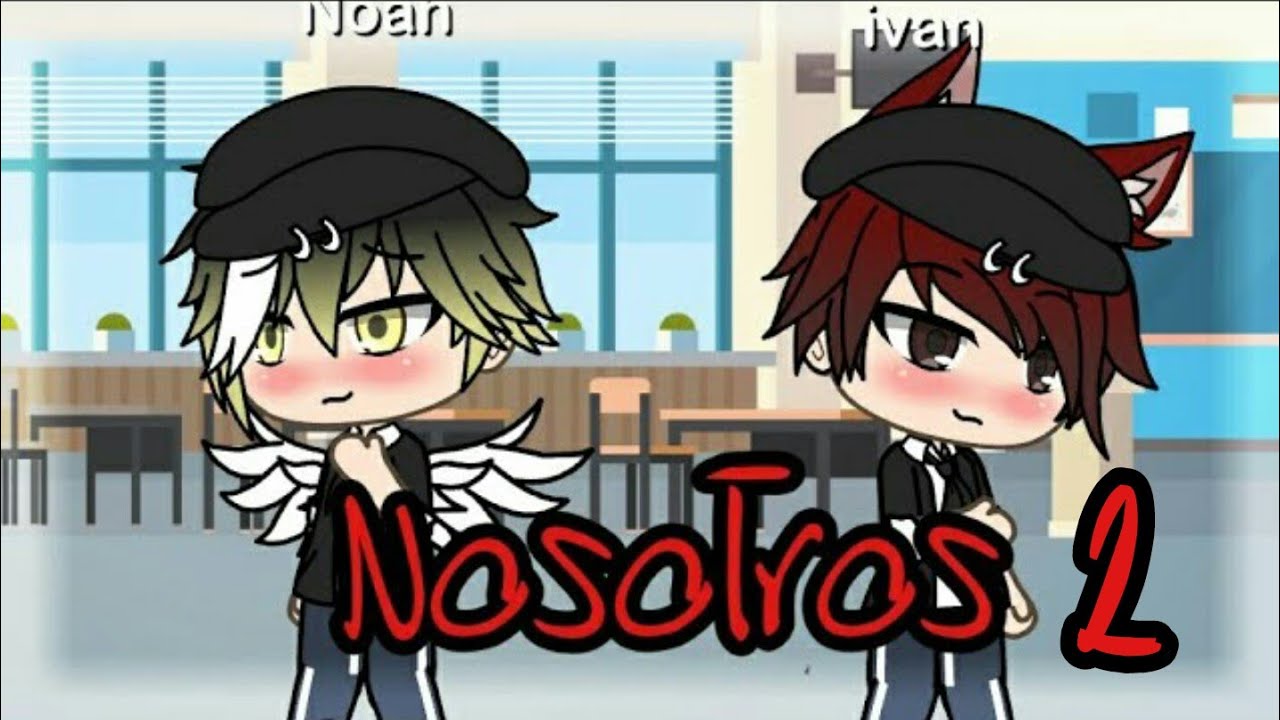 Nosotros 2// Gacha life mini película yaoi\\ Denisse kawaii