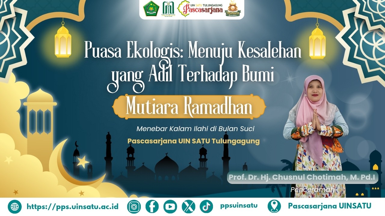 Puasa Ekologis: Menuju Kesalehan yang Adil Terhadap Bumi - Prof. Dr. Hj. Chusnul Chotimah, M. Pd.I