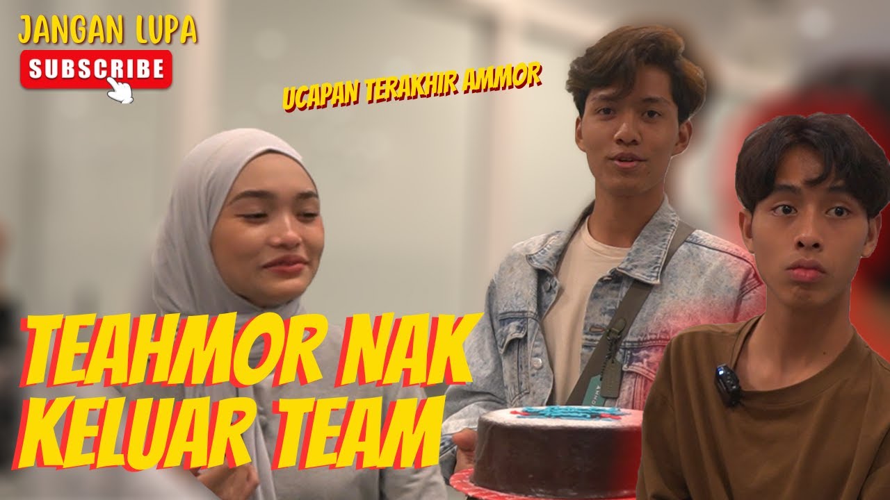 TEAHMOR BUAT KEPUTUSAN UNTUK KELUAR TEAM ! - USAHA AIEMAN SIA SIA !
