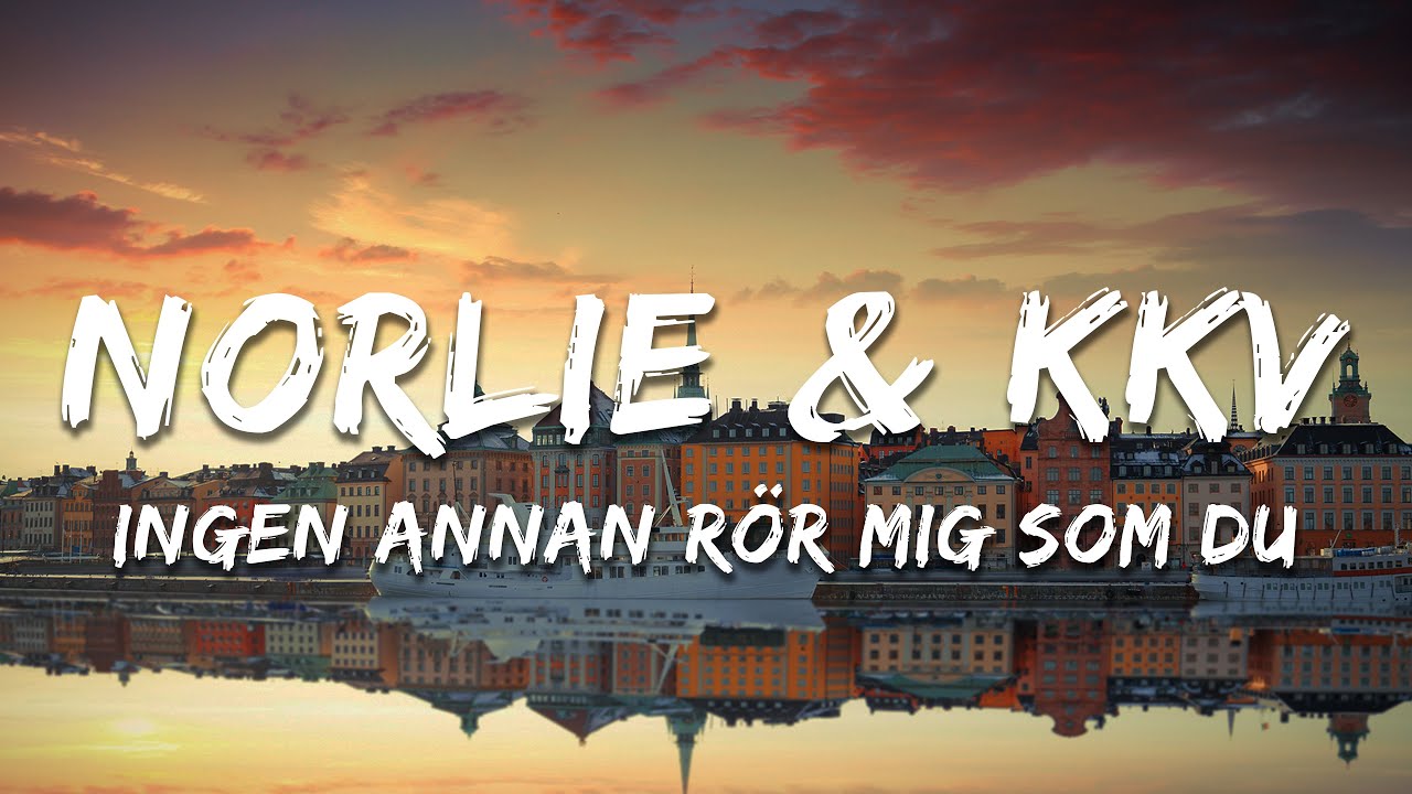 Norlie & KKV - Ingen annan r&ouml;r mig som du (Lyrics)