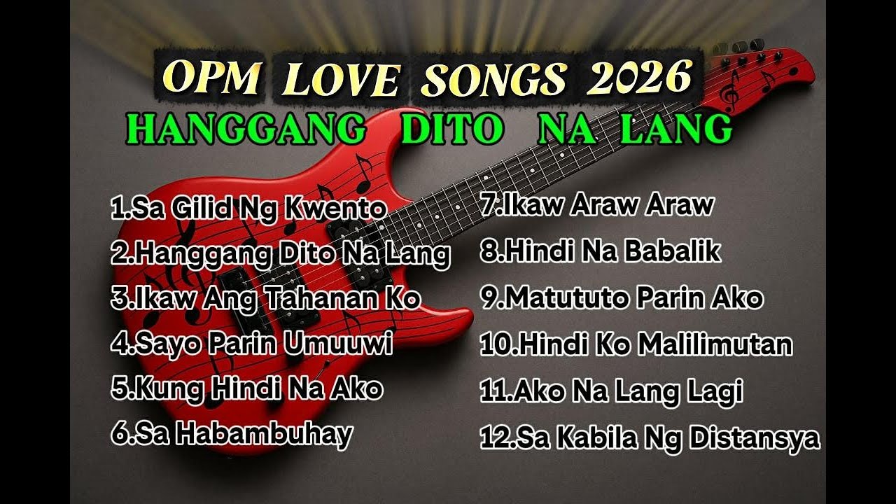 OPM LOVE SONGS 2026, HANGGANG DITO NALANG