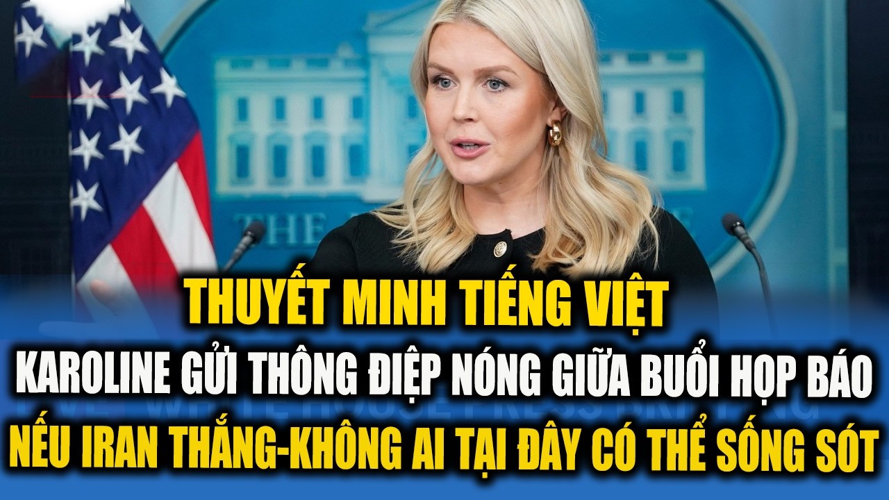 THUYẾT MINH: KAROLINE TỔ CHỨC HỌP BÁO KHẨN: NẾU IRAN THẮNG, SẼ KHÔNG MỘT AI TẠI ĐÂY CÓ THỂ SỐNG SÓT!