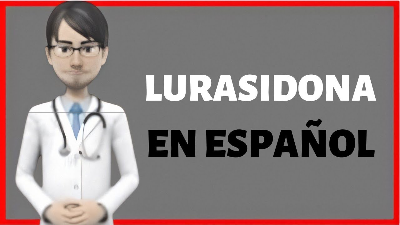 lurasidone WHAT IT IS FOR, lurasidone IN SPANISH