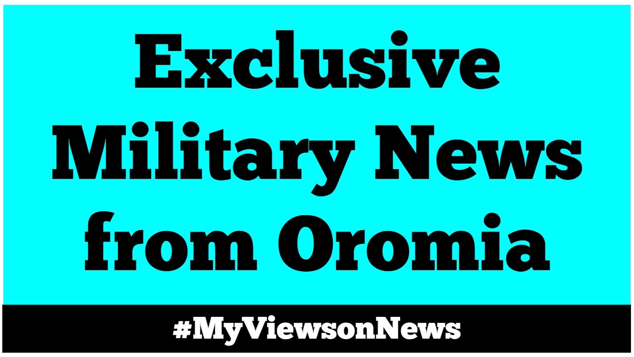 Exclusive Military News from Oromia