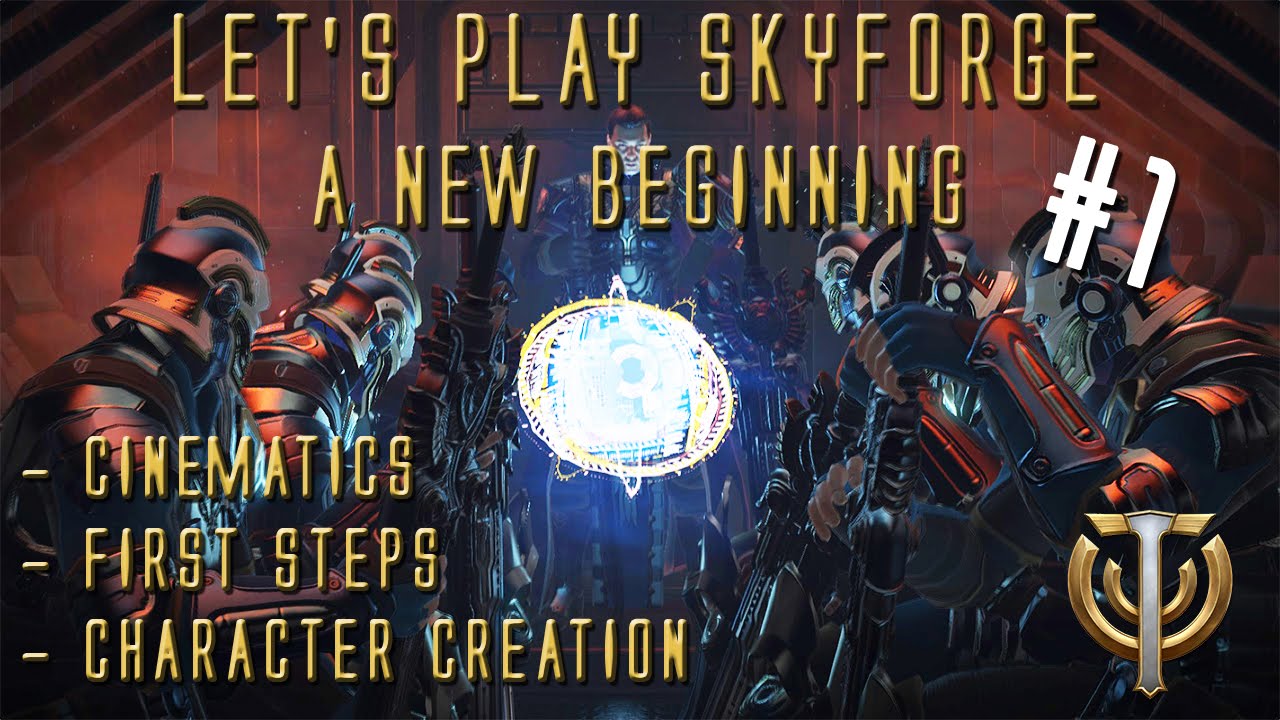 SKYFORGE - Cinematics, First Steps and Character Creation (Story Line Part 1)