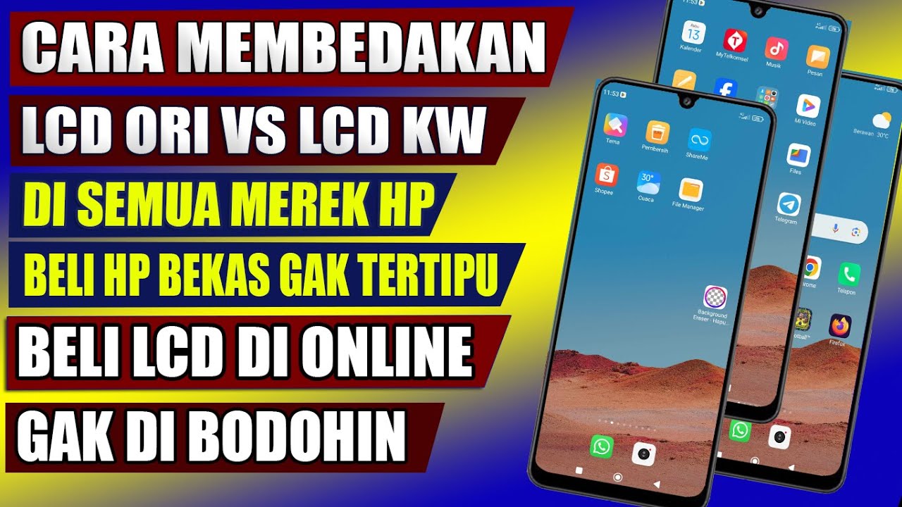 Bedanya lcd ori dengan lcd kw cara membedakan lcd original dan kw