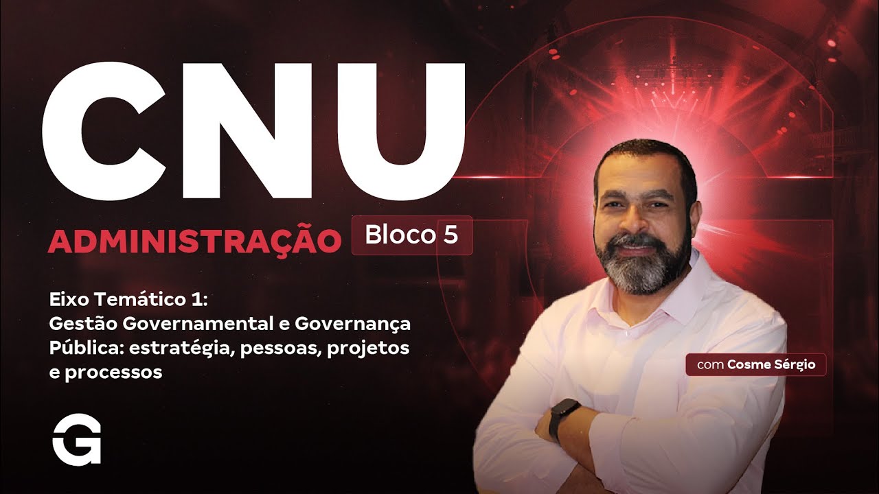 CNU 2025: Bloco 5 | Administração: Eixo Temático 1