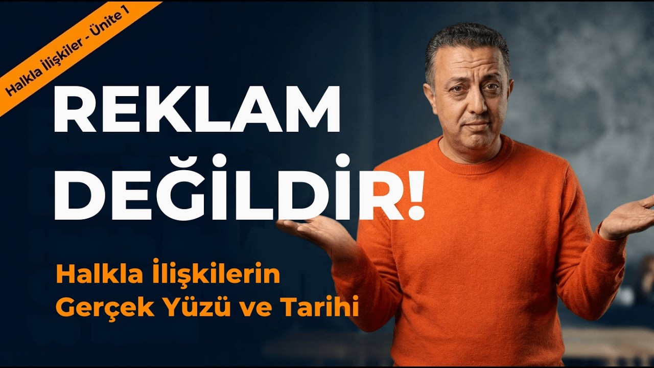 Reklam mı, Propaganda mı? Halkla İlişkilerin Gerçek Amacı ve Tarihi I AÖF Halkla İlişkiler Ünite 1