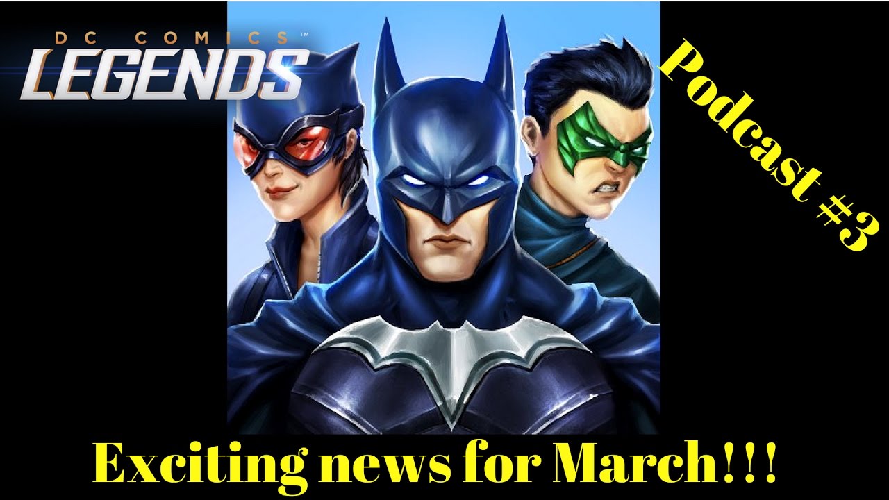 DC Legends Podcast #3: Exciting news for March!