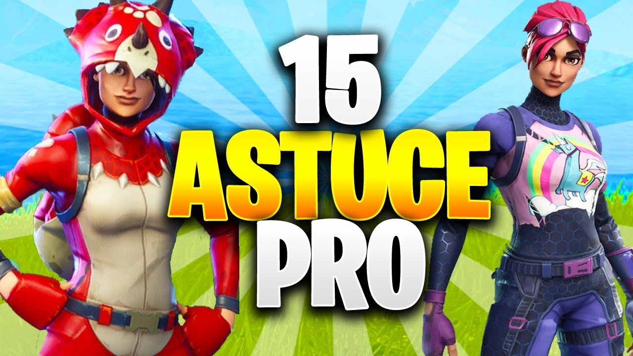 15 ASTUCES PRO POUR DEVENIR MEILLEUR sur FORTNITE BATTLE ROYALE !